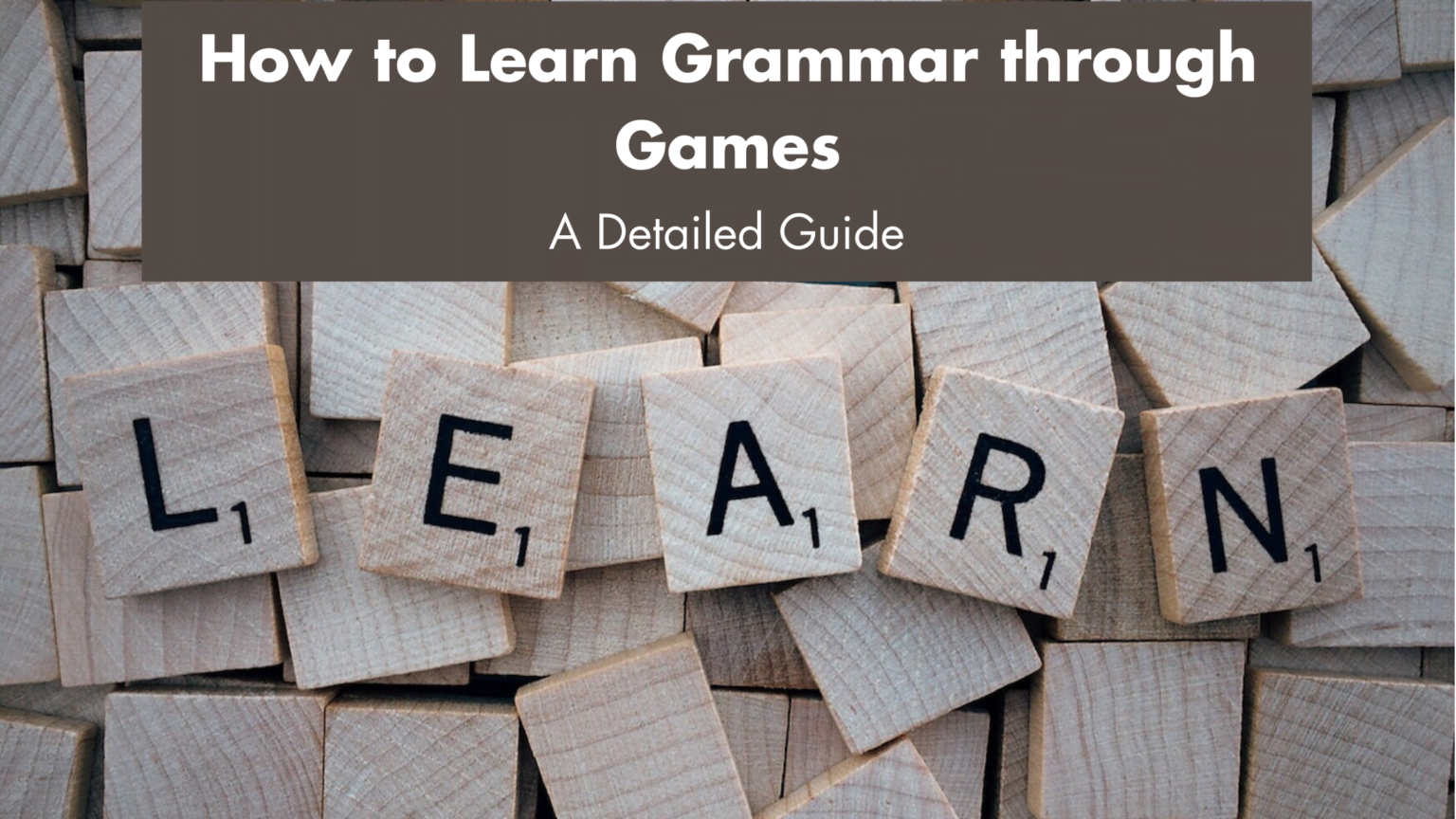 How to Learn Grammar through Games